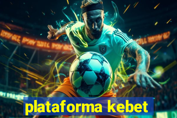 plataforma kebet